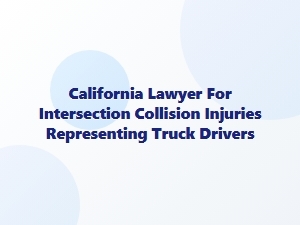 California Truck Driver Injury Lawyer for Intersection Collisions
