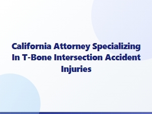 California Attorney for T-Bone Intersection Accident Injuries
