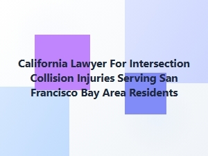 California Lawyer for Intersection Collision Injuries