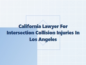 Los Angeles Lawyer for Intersection Collision Injuries